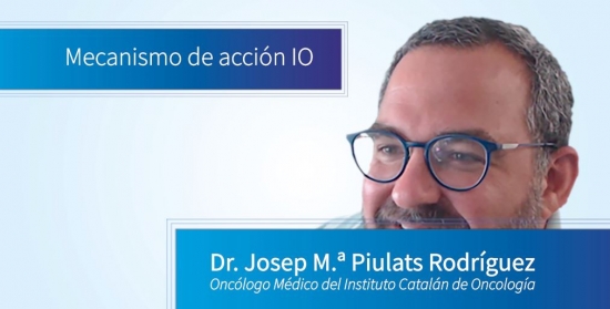Mecanismo de la acción IO - Josep María Piulats (Oncólogo Médico del Instituto Catalán de Oncología)